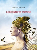 Racconti per Cristina. E-book. Formato EPUB