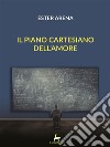 Il piano cartesiano dell'amore. E-book. Formato EPUB ebook