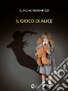 Il gioco di Alice. E-book. Formato EPUB ebook