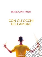 Con gli occhi dell'amore. E-book. Formato EPUB