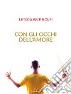 Con gli occhi dell'amore. E-book. Formato EPUB ebook di Letizia Antinolfi