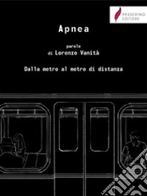 ApneaDalla metro al metro di distanza. E-book. Formato Mobipocket ebook di Lorenzo Vanità