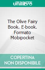 The Olive Fairy Book. E-book. Formato Mobipocket ebook