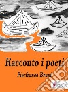 Racconto i poeti . E-book. Formato Mobipocket ebook