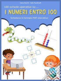 I numeri entro 100Schedario in formato PDF interattivo. E-book. Formato EPUB ebook di Italo Faustinelli