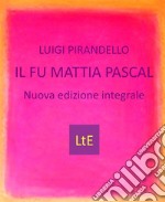 Il fu Mattia Pascal. E-book. Formato Mobipocket ebook