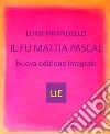 Il fu Mattia Pascal. E-book. Formato Mobipocket ebook