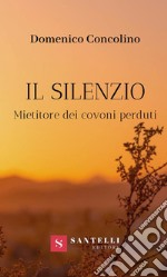 Il SilenzioMietitore dei covoni perduti. E-book. Formato EPUB