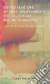 Dev'essere che mi sono addormentata coi calzini, ma non ne ho memoriaRaccolta di 4 anni di testi e poesie. E-book. Formato PDF ebook di Aki Paluffi