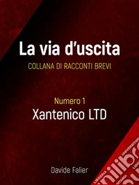 Xantenico LtdCollana La Via d'Uscita. E-book. Formato EPUB ebook