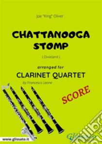 Chattanooga Stomp - Clarinet Quartet SCOREDixieland. E-book. Formato PDF ebook di Francesco Leone