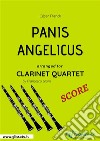 Panis Angelicus - Clarinet Quartet SCORE. E-book. Formato PDF ebook