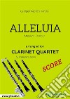 Alleluia - Clarinet Quartet SCORE'Messiah' - Oratorio. E-book. Formato PDF ebook