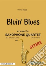 Bluin&apos; The Blues - Saxophone Quartet SCORE. E-book. Formato PDF ebook