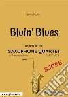 Bluin&apos; The Blues - Saxophone Quartet SCORE. E-book. Formato PDF ebook