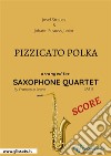 Pizzicato polka - Saxophone Quartet SCORE. E-book. Formato PDF ebook