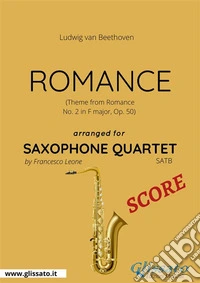 Romance - Saxophone Quartet SCORETheme from Romance  No. 2 in F major, Op. 50. E-book. Formato PDF ebook