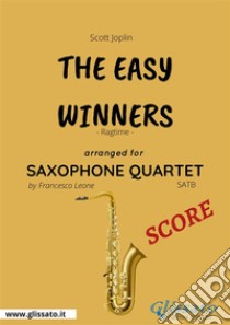 The Easy Winners - Saxophone Quartet SCORERagtime. E-book. Formato PDF ebook di Scott Joplin