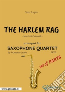 The Harlem Rag - Saxophone Quartet set of PARTSMarch & Cakewalk. E-book. Formato PDF ebook di Francesco Leone