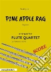 Pine Apple Rag - Flute Quartet SCORERagtime. E-book. Formato PDF ebook