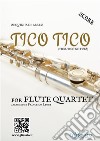 Flute Quartet sheet music &quot;Tico Tico&quot; (score)Tico -Tico no fubá. E-book. Formato EPUB ebook