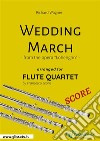 Wedding March - Flute Quartet SCOREfrom the opera 'Lohengrin'. E-book. Formato PDF ebook