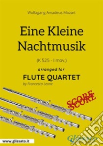 Eine Kleine Nachtmusik - Flute Quartet SCORE(K 525 - I mov.). E-book. Formato PDF ebook di Francesco Leone