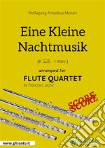 Eine Kleine Nachtmusik - Flute Quartet SCORE(K 525 - I mov.). E-book. Formato PDF ebook