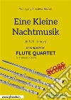 Eine Kleine Nachtmusik - Flute Quartet SCORE(K 525 - I mov.). E-book. Formato PDF ebook