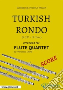 Turkish Rondo - Flute Quartet SCOREK 331 - III mov.. E-book. Formato PDF ebook di Francesco Leone