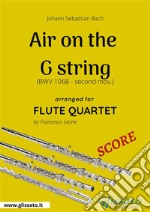 Air on the G string - Flute Quartet SCOREBWV 1068 - second mov.. E-book. Formato PDF ebook