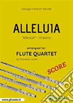 Alleluia - Flute Quartet SCORE'Messiah' - Oratorio. E-book. Formato PDF ebook