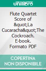 Flute Quartet Score of &quot;La Cucaracha&quot;The Cockroach. E-book. Formato EPUB