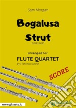 Bogalusa Strut - Flute Quartet SCOREDixieland. E-book. Formato PDF ebook