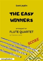 The Easy Winners - Flute Quartet SCORERagtime. E-book. Formato PDF ebook