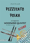 Pizzicato polka - Woodwind Quintet SCORE. E-book. Formato PDF ebook