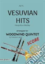 Vesuvian Hits  - Woodwind Quintet SCORENeapolitan Medley. E-book. Formato PDF ebook