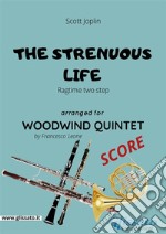 The Strenuous Life - Woodwind Quintet SCORERagtime two step. E-book. Formato PDF ebook