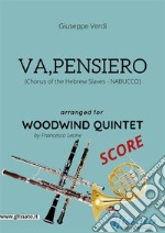 Va, pensiero - Woodwind Quintet SCOREChorus of the Hebrew Slaves - NABUCCO. E-book. Formato PDF ebook