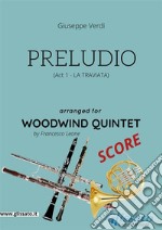 Preludio (La Traviata) - Woodwind quintet SCORE. E-book. Formato PDF ebook