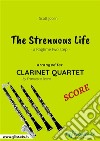 The Strenuous Life - Clarinet Quartet SCOREa ragtime two step. E-book. Formato PDF ebook