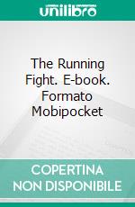 The Running Fight. E-book. Formato Mobipocket ebook