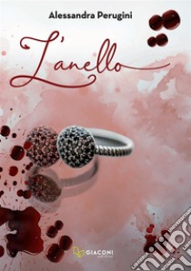 L'anello. E-book. Formato EPUB ebook di Alessandra Perugini