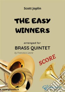 The Easy Winners - brass quintet SCORERagtime. E-book. Formato PDF ebook di Francesco Leone