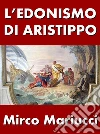 L’edonismo di Aristippo. E-book. Formato PDF ebook di Mirco Mariucci