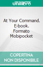 At Your Command. E-book. Formato Mobipocket ebook