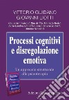 Processi cognitivi e disregolazione emotiva. Un approccio strutturale alla psicoterapia. E-book. Formato Mobipocket ebook