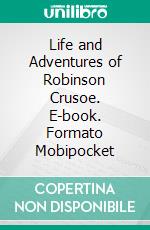 Life and Adventures of Robinson Crusoe. E-book. Formato Mobipocket ebook