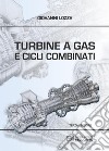 Turbine a Gas e Cicli combinati. E-book. Formato PDF ebook