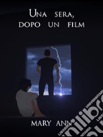 Una sera, dopo un film. E-book. Formato EPUB ebook